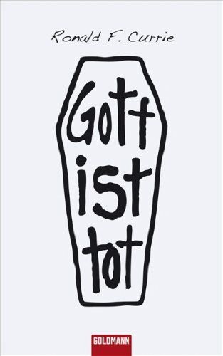Currie, Ronald F. - Gott ist tot - Preis vom 09.10.2026 07:28:09 h