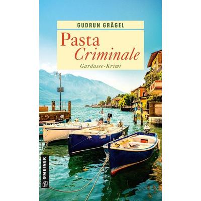 Pasta Criminale, Taschenbuch von Gudrun Grägel, Gmeiner-Verlag, 978-3-8392-0185-5