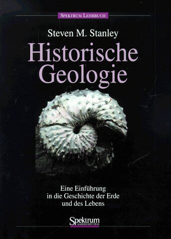 Stanley, Steven M. - Historische Geologie: Einführung in die Geschichte der Erde und des Lebens - Preis vom 30.09.2026 09:01:18 h