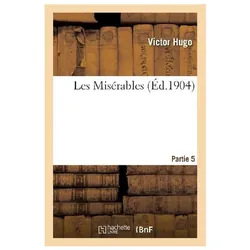 Les Misérables Partie 5, Belletristik von Victor Hugo