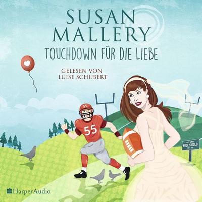 Touchdown für die Liebe (ungekürzt) - Susan Mallery, Audio, 9783959675239