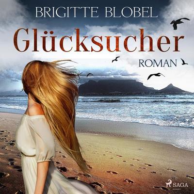 Glücksucher (Ungekürzt) - Brigitte Blobel, Audio, 9788726149265