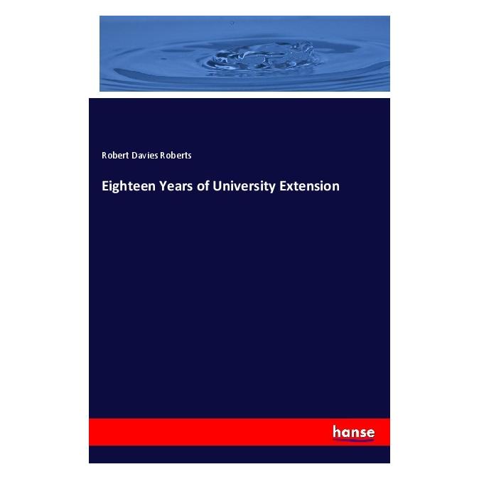 Hansebooks Roberts:Eighteen Years of University Ex (Englisch, Robert Davies Roberts) (40607339)