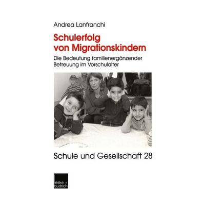 Schulerfolg von Migrationskindern, Taschenbuch von Andrea Lanfranchi, VS Verlag für Sozialwissenschaften, 978-3-8100-3471-7