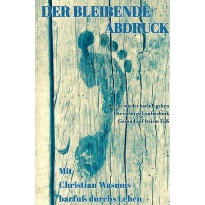 Der bleibende Abdruck, Taschenbuch von Christian Wasmus, Epubli, 978-3-7450-3571-1