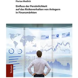 Einfluss der Persönlichkeit auf das Risikoverhalten von Anlegern in Finanzmärkten, Fachbücher von Florian Wedlich