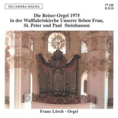 Die Reiser-Orgel In Der Wallfahrtskirche Unserer L - Franz Lörch, CD