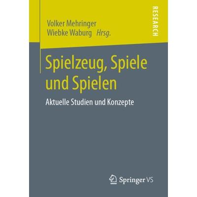 Spielzeug, Spiele und Spielen, Taschenbuch von , Springer Fachmedien Wiesbaden GmbH, 978-3-658-29932-3