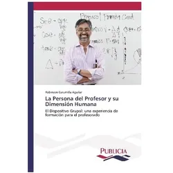 La Persona del Profesor y su Dimensión Humana, Schulbücher von Robinson Curumilla Aguilar