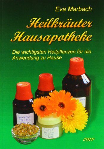 Eva Marbach - Heilkräuter Hausapotheke: Die wichtigsten Heilpflanzen für die Anwendung zu Hause - Preis vom 19.10.2026 19:33:35 h