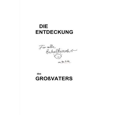 Die Entdeckung des Großvaters, Taschenbuch von Margarete Meier, Epubli, 978-3-7450-5900-7
