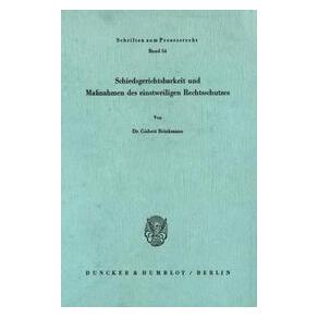 Duncker & Humblot Schiedsgerichtsbarkeit und Massnahmen des einstweiligen Rechtsschutzes (7221404)