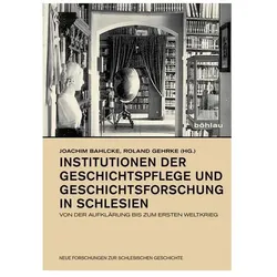 Institutionen der Geschichtspflege und Geschichtsforschung in Schlesien, Fachbücher von Joachim Gehrke Bahlcke, Joachim Bahlcke, Gehrke
