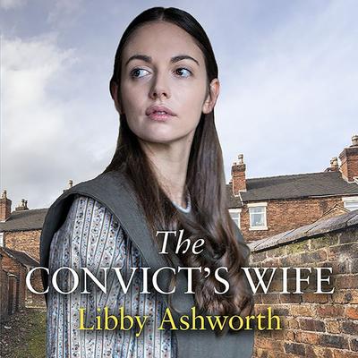 The Convict's Wife - Libby Ashworth, Audio, 9781788899710