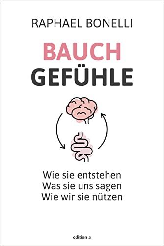 Raphael M. Bonelli - Bauchgefühle: Wie sie entstehen. Was sie uns sagen. Wie wir sie nützen. - Preis vom 18.10.2026 15:28:09 h