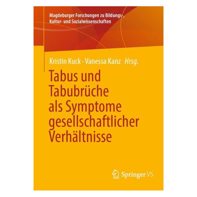 Springer Tabus und Tabubrüche als Symptome gesellschaftlicher Verhältnisse (Deutsch, Softcover, Kristin Kuck, Vanessa Kanz) (53054772)