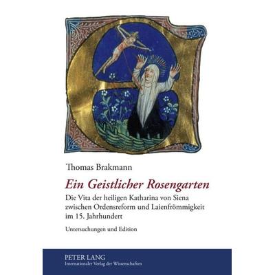 Ein Geistlicher Rosengarten, Gebundene Ausgabe von Thomas Brakmann, Peter Lang GmbH, Internationaler Verlag der Wissenschaften, 978-3-631-63060-0