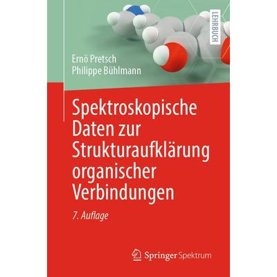 Spektroskopische Daten zur Strukturaufklärung organischer Verbindungen, Taschenbuch von Ernö Pretsch,Philippe Bühlmann, Springer Berlin,