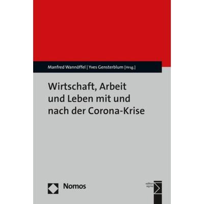 Wirtschaft, Arbeit und Leben mit und nach der Corona-Krise, Taschenbuch von , Nomos, 978-3-8487-8383-0