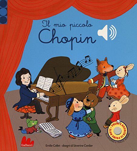 Emilie Collet - Il mio piccolo Chopin. Libro sonoro - Preis vom 04.10.2026 03:51:26 h