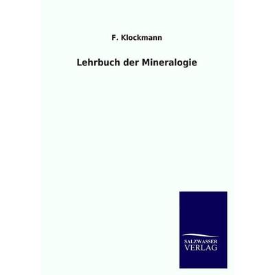 Lehrbuch der Mineralogie, Taschenbuch von F. Klockmann, Salzwasser, 978-3-8460-1341-0