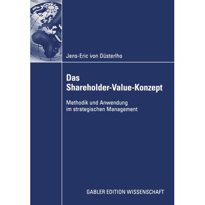 Das Shareholder-Value-Konzept, Taschenbuch von Jens-Eric Düsterlho, Deutscher Universitätsverlag, 978-3-8244-7725-8
