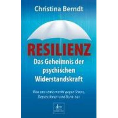 Berndt, C: Resilienz, Taschenbuch von Christina Berndt, dtv