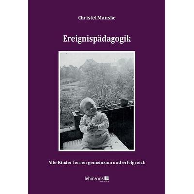 Ereignispädagagogik, Taschenbuch von Christel Manske, Lehmanns Media, 978-3-96543-602-2