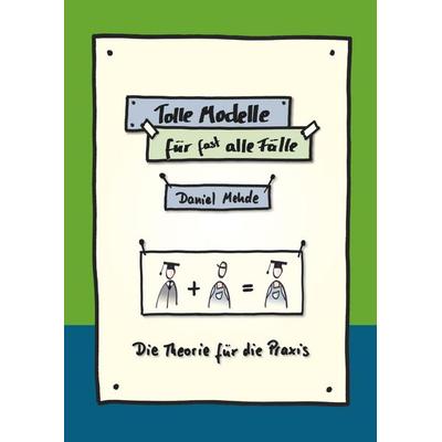 Tolle Modelle für (fast) alle Fälle, Taschenbuch von Daniel Mehde, Tredition, 978-3-384-64439-8