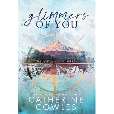 Glimmers of You, Gebundene Ausgabe von Catherine Cowles, Pagesmith LLC, 978-1-951936-43-3