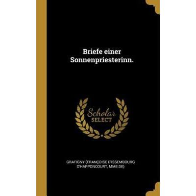 Briefe Einer Sonnenpriesterinn., Gebundene Ausgabe von , Creative Media Partners, LLC, 978-0-341-34033-1