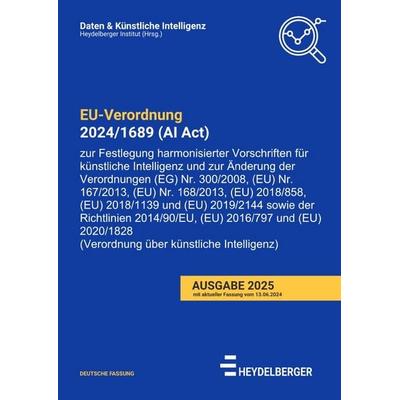 Daten & Künstliche Intelligenz / VERORDNUNG (EU) 2024/1689 (AI Act), Taschenbuch von Heydelberger Institut, Epubli, 978-3-8190-4032-0