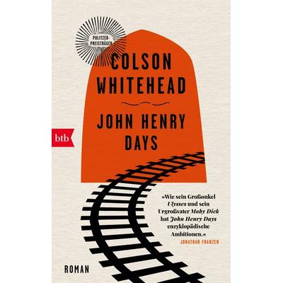 John Henry Days, Taschenbuch von Colson Whitehead, btb, 978-3-442-77433-3