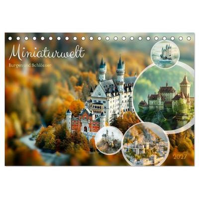 Miniaturwelt Burgen und Schlösser (Tischkalender 2027 DIN A5 quer), CALVENDO Monatskalender