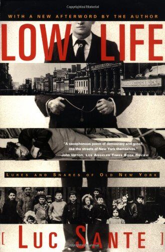 Luc Sante - Low Life: Lures and Snares of Old New York - Preis vom 10.10.2026 11:48:34 h