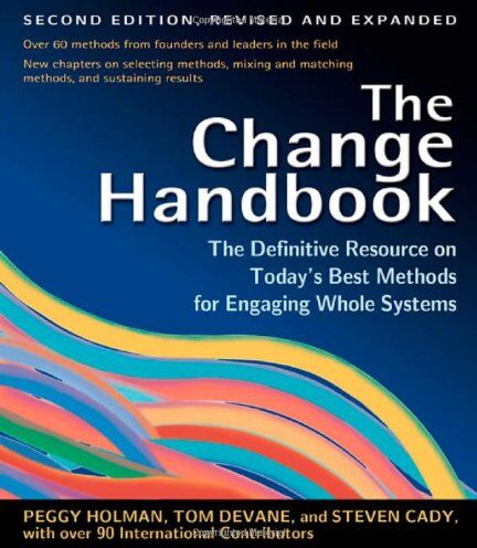 Peggy Holman - The Change Handbook: The Definitive Resource to Today's Best Methods for Engaging Whole Systems - Preis vom 10.10.2026 11:48:34 h