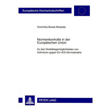 Peter Lang Normenkontrolle in der Europäischen Union (Deutsch, Softcover, Dominika Busse-Muskala) (56033176)