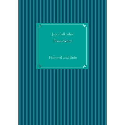 Dann dichte!, Taschenbuch von Jupp Balkenhol, BoD – Books on Demand, 978-3-7448-0926-9