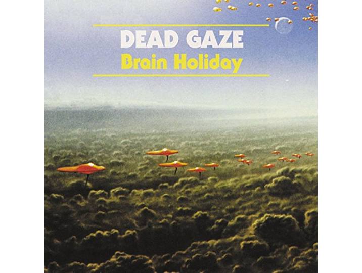 Dead Gaze - Brain Holiday