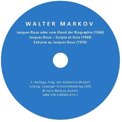 Walter Markov - Jacques Roux oder vom Elend der Biographie, Jacques Roux - Scripta et Acta, Exkurse zu Jacques Roux,CD-ROM