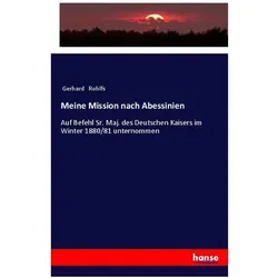Meine Mission nach Abessinien, Fachbücher von Gerhard Rohlfs