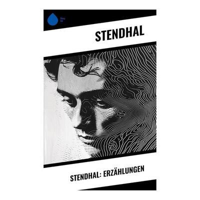 Stendhal: Erzählungen, Taschenbuch von Stendhal Stendhal, Sharp Ink, 978-80-283-5532-6
