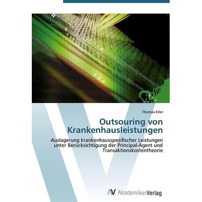 Outsouring von Krankenhausleistungen, Taschenbuch von Thomas Erler, AV Akademikerverlag, 978-3-639-43106-3
