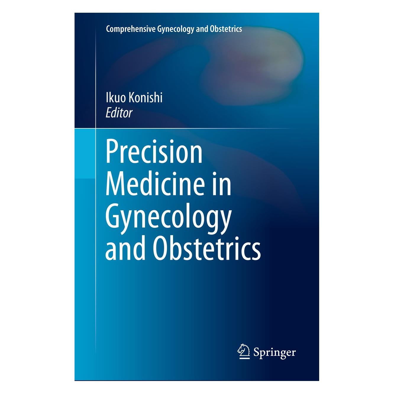 Springer Precision Medicine in Gynecology and Obstetrics (Englisch, Hardcover, Ikuo Konishi) (9789811024887)