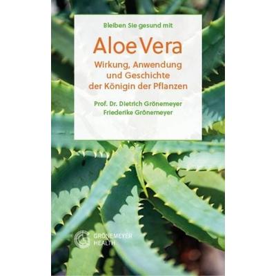 Bleiben Sie gesund mit Aloe Vera, Taschenbuch von Dietrich Grönemeyer,Friederike Grönemeyer, Grönemeyer Health GmbH, 978-3-948976-01-9
