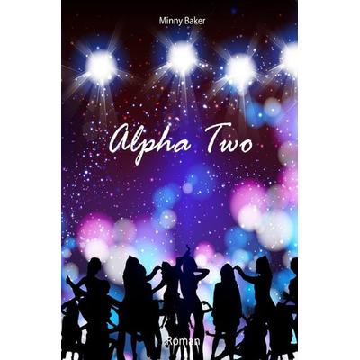 Alpha-Reihe / Alpha Two, Taschenbuch von Minny Baker, Epubli, 978-3-7450-8827-4