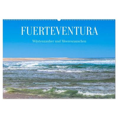 Fuerteventura - Wüstenzauber und Meeresrauschen (Wandkalender 2027 DIN A2 quer), CALVENDO Monatskalender