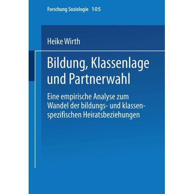 Bildung, Klassenlage und Partnerwahl, Taschenbuch von Heike Wirth, VS Verlag für Sozialwissenschaften, 978-3-8100-2906-5