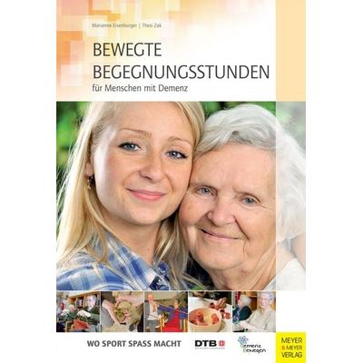 Bewegte Begegnungsstunden für Menschen mit Demenz, Taschenbuch von Marianne Eisenburger,Thesi Zak, Meyer & Meyer, 978-3-89899-784-3