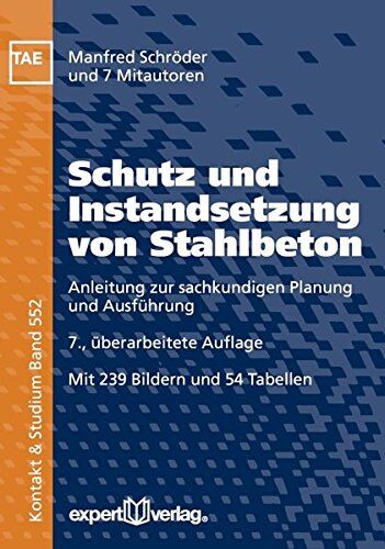 Manfred Schröder - Schutz und Instandsetzung von Stahlbeton: Anleitung zur sachkundigen Planung und Ausführung (Kontakt & Studium) - Preis vom 09.10.2026 07:28:09 h